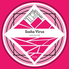 [DA106] Sasha Virus - Let's Go! EP [Previews]