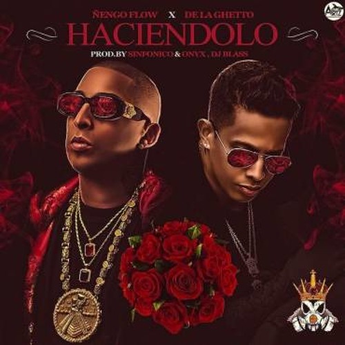 Haciendolo Ft. De La Ghetto