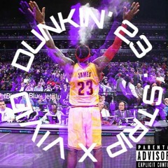 DUNKIN 23- Jay Vivid X Strip (Prod. By JustSickk x Korey Cole)
