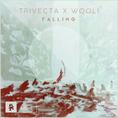 Trivecta & Wooli- Falling(Original Mix)