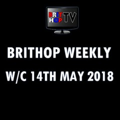 BritHop Weekly: W/C 14th May 2018 | #UKHipHop #UKRap #Grime