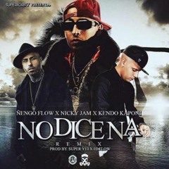 No Dice Na Ft. Nicky Jam Y Kendo Kaponi (Remix)