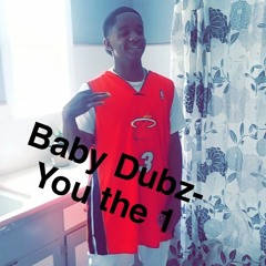 Baby dubz-You the One 1