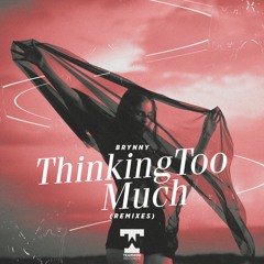 Brynny - Thinking Too Much (Jesse La'Brooy Remix) [OUT NOW]