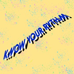 Know Your Rythm