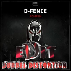 D-FENCE - POMPEN_[DUBBEL_DISTORTION_EDIT]