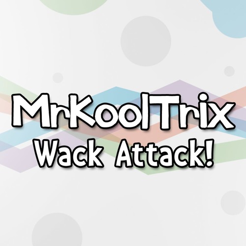 Wack Attack!