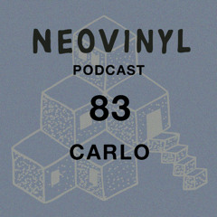 Neovinyl Podcast 83 - Carlo