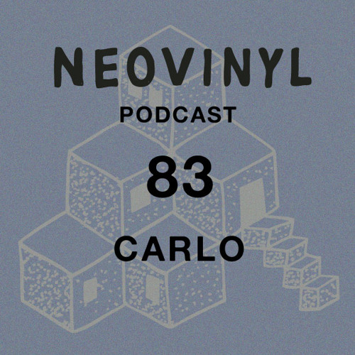 Neovinyl Podcast 83 - Carlo