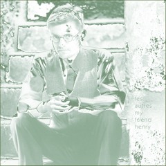 My Friend Henry by LES AUTRES