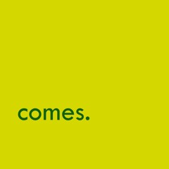 Comes