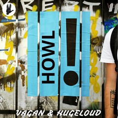 Vagan & Hugeloud - Howl