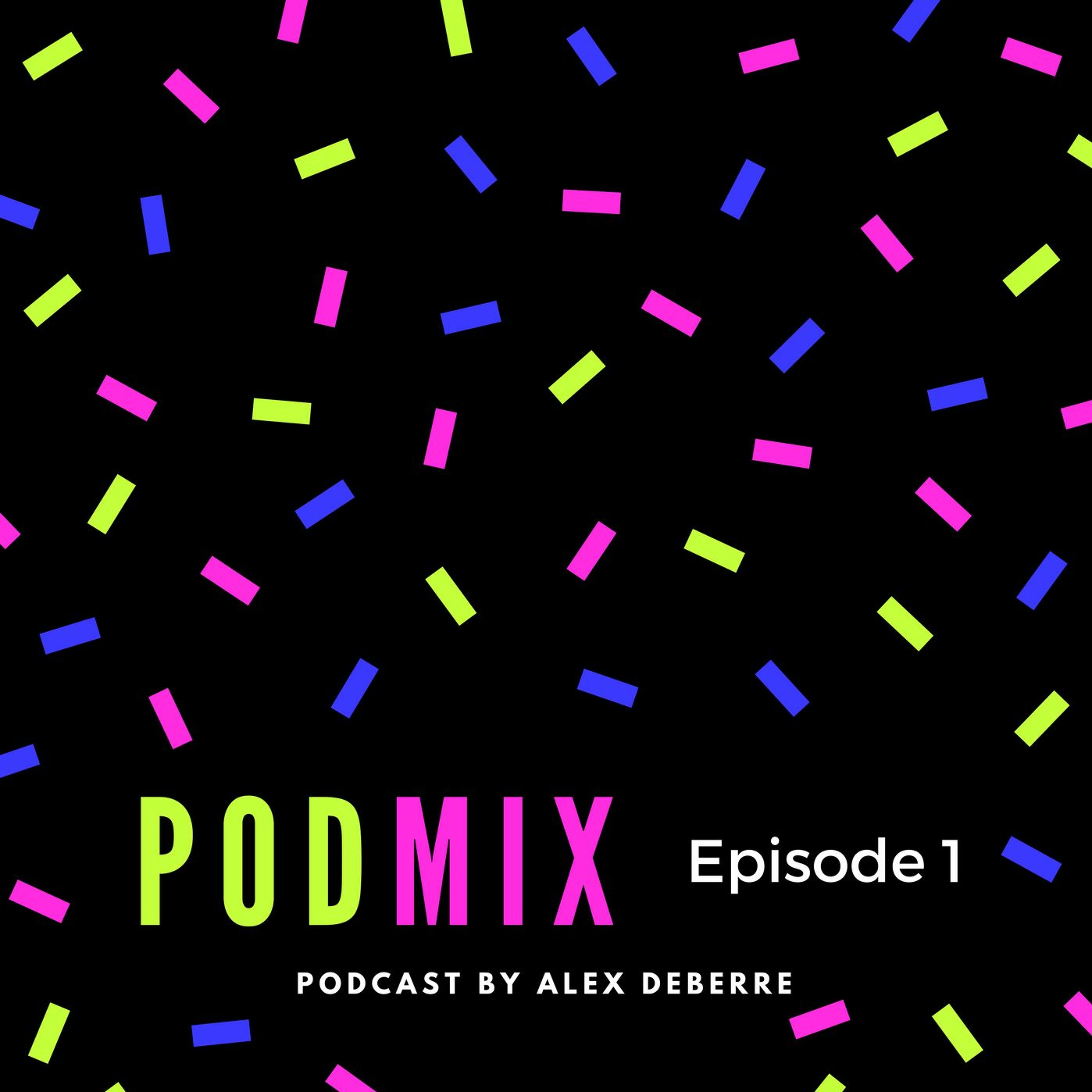 PodMix - Episode 1