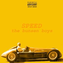 Speed - The Bunsen Boys