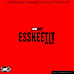 RICOCHET ESSKEETIT REMIX