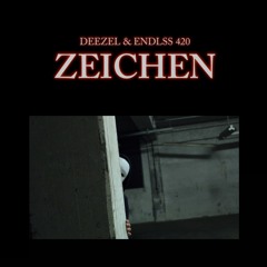 Deezel & Endlss 420 - Zeichen (Prod. By LWilliamsBeats)