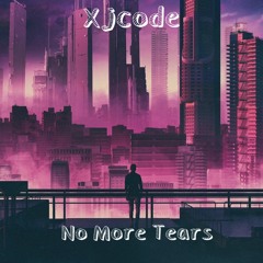 Xjcode - No More Tears