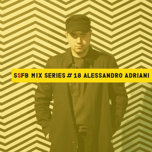 SSFB Mix Series #18: Alessandro Adriani