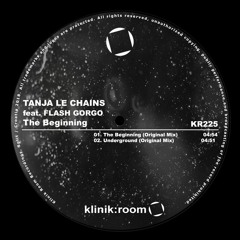 02 – Tanja Le Chains Feat. Flash Gorgo – Underground (Original Mix) [Klinik Room]