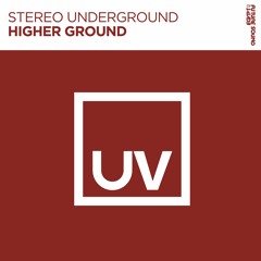Stereo Underground - Higher Ground (Short Mix)