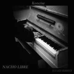 Koncise - Nacho Libre | Bite Size Moments #2 - Digital Store Single Series