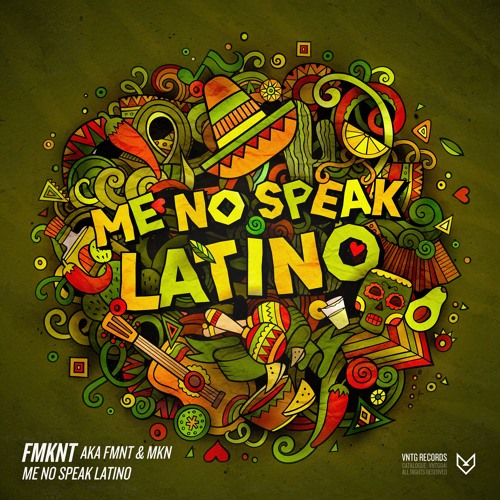 FMKNT aka FMNT & MKN - Me No Speak Latino (Official HQ Preview)