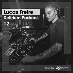 Delirium Podcast 012 with Lucas Freire