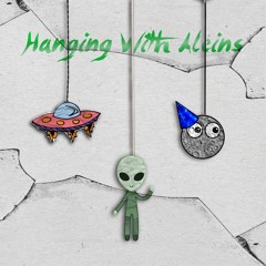 Hanging With Aliens