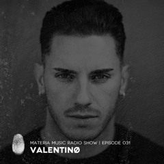 MATERIA Music Radio Show 031 with Valentinø