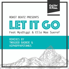 Roast Beatz - Let It Go Feat MysDiggi And Ella Mae Sueref (Preview) ☀️Out Now☀️