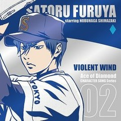 Violent Wind/Satoru Furuya (CV: Nobunaga Shimazaki) (Diamond no Ace)