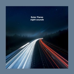 Night Sounds - Solar Flares