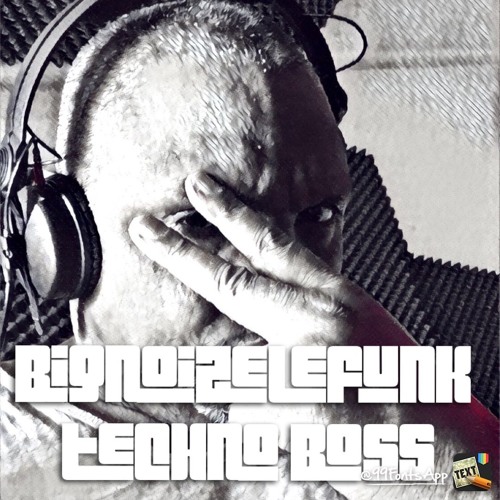 Techno  BigNoiZeLeFunK  -  sneak peak stuff