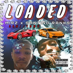 Santino Ranks & Mirz - Loaded ( Prod. LilOonthaBeat)