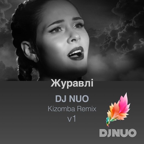 Журавлі (DJ NUO Kizomba Remix v1+VO)