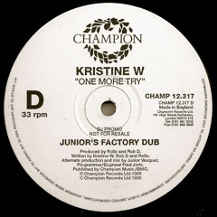 Kristine W - One More Try (Junior's Factory Dub)