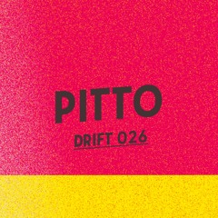 Drift Podcast 026 - Pitto