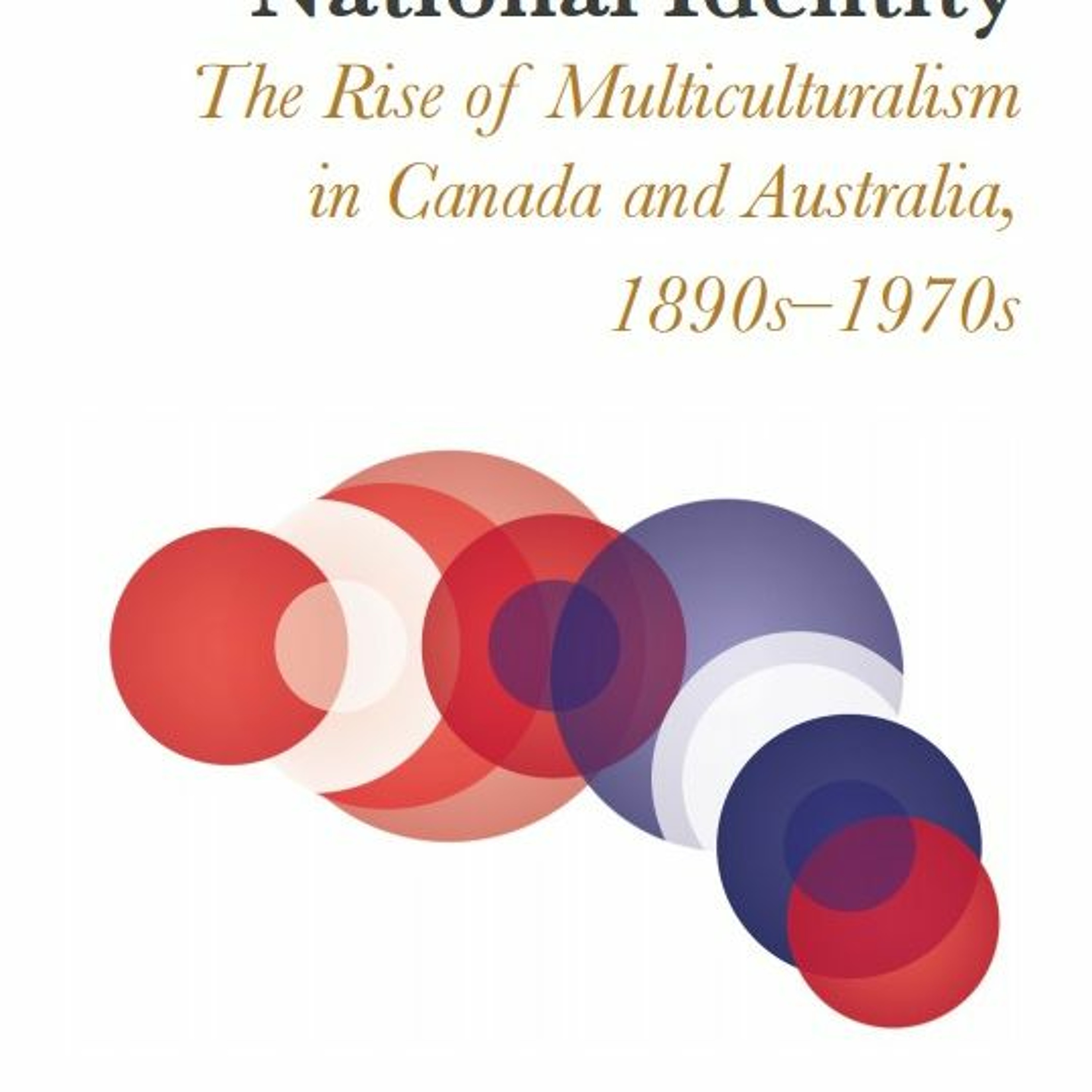 UCL Americas book launch: Canada and Australia: The Search for a New National Identity, 1890s-1970s episode artwork