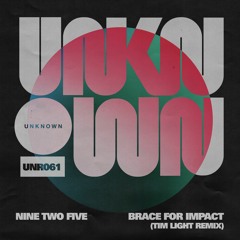 Nine Two Five - Brace For Impact (Tim Light Remix) [Unknown Records]