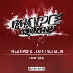 Thomas Newson vs. J Balvin & Willy William - Ragga Gente (MAPE Mashup)