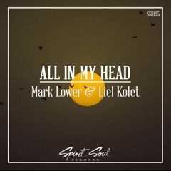 Mark Lower & Liel Kolet - All In My Head (OUT NOW)