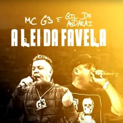 MC G3 E Gil Do Andaraí - A Lei Da Favela (Funk Carioca)