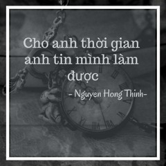 Cho anh thời gian anh tin mình làm được (Prod. by Newsoul) nguyễn hồng thịnh