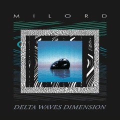 PRD1010 • Milord - "Delta Waves Dimension"