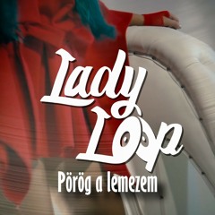 Lady Loop - Pörög a lemezem