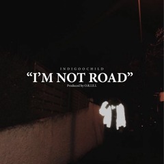 I'm Not Road Prod. Oriel Music