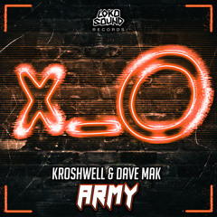 Kroshwell & Dave Mak - Army (Original Mix) [OUT NOW]