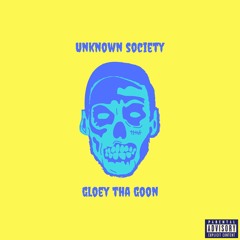 Unknown Society - Gloey Tha Goon
