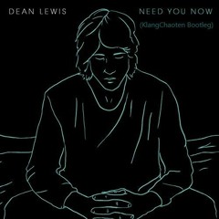 Dean Lewis - Need You Now (KlangChaoten Bootleg)