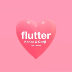 Konac - Flutter (Ft. Cenji) (OHEY Remix)